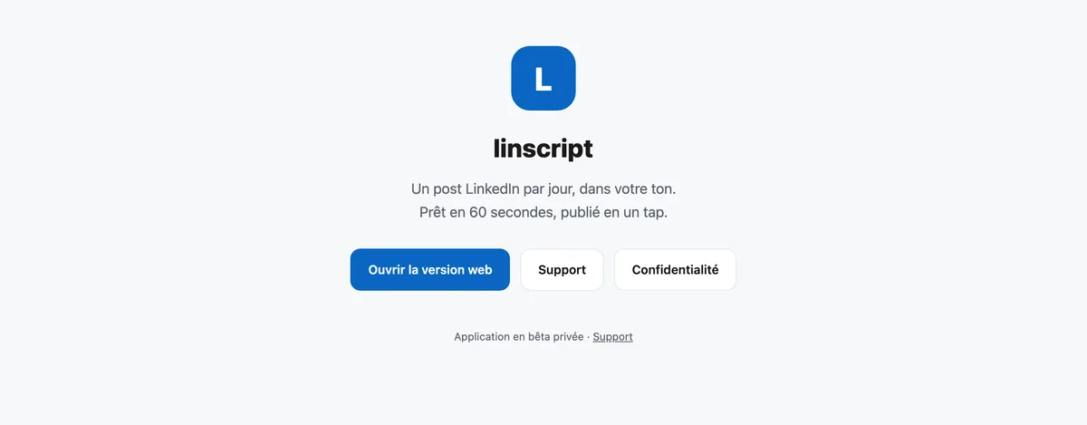 Page d’accueil de LINSCRIPT : « Un post LinkedIn par jour, dans votre ton. Prêt en 60 secondes, publié en un tap. »